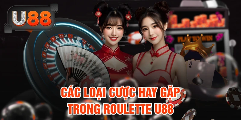 Các loại cược hay gặp trong Roulette U88