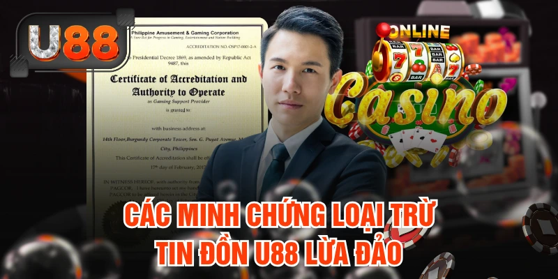 Các minh chứng loại trừ tin đồn U88 lừa đảo