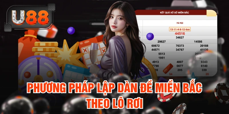 Phương pháp lập dàn đề miền Bắc theo lô rơi